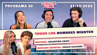 TODOS LOS HOMBRES MIENTEN 😱 VALENTINA CHAIT en ViernesTrece  Programa 90 del 211024 [upl. by Arriec930]