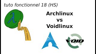 tuto fonctionnel 18 HS  Archlinux vs Voidlinux [upl. by Kruter]