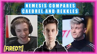 Nemesis Compares CAEDREL and REKKLES 👀 FIRED [upl. by Nairolf]