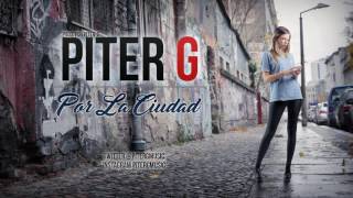 PiterG  Por la ciudad Prod por PiterG [upl. by Hrutkay306]