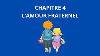 Les 4 domaines du coeur 2024  Chapitre 4  Lamour fraternel [upl. by Ellienad]