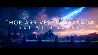 Thor Arrives In Wakanda But With Songs [upl. by Wolram]