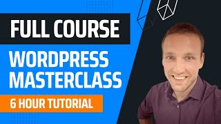 2024 WordPress Masterclass The Complete Beginner Website Course  6 Hour WordPress Tutorial [upl. by Alam]