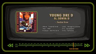 YOUNG DRE D ft SONYA D  Sucka free [upl. by Markiv]