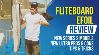 FLITEBOARD Efoil Indepth Review  New Series 2 Models  New ULTRA Pros amp Cons Tips amp Tricks [upl. by Neelac]