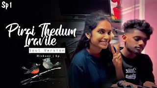 Pirai Thedum Iravile Soul Version❤️ Hishany amp Sp Sp1Musiq gvprakash [upl. by Hirschfeld]