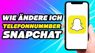 Wie ändere ich die Telefonnummer auf Snapchat für iPhone und Android [upl. by Cerracchio709]