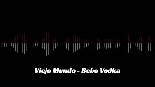 Viejo Mundo  Bebo Vodka Energetic Section Cut [upl. by Itirahc]