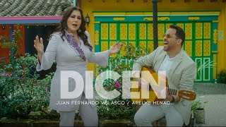 Juan Fernando Velasco ft Arelys Henao  DICEN Video Oficial [upl. by Fazeli505]