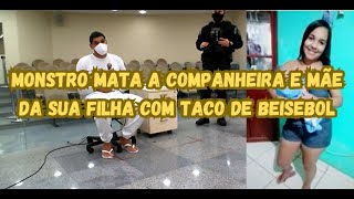 HOMEM MATA NAMORADA E MÃE DE SUA FILHA COM TACO DE BEISEBOL [upl. by Rydder]