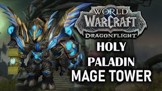 Holy Paladin  Mage Tower  Dragonflight Season 3 1025 [upl. by Chap]