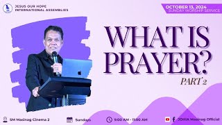 What is Prayer Part 2  October 13 2024 Preaching [upl. by Upton636]