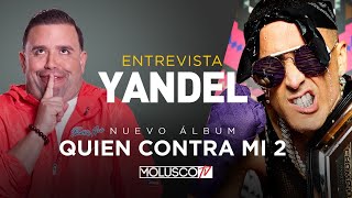 Entrevista Histórica quotYandelquot Muchos De Los Que Me Roncaban Hoy No Existen “Quien Contra Mi 2” [upl. by Ninnette]