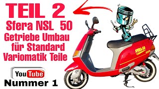 TEIL2 SFERA NSL 50 GETRIEBE UMBAU AUF STANDART VARIOMATIK TEILE ALLE DETEILS HIER piaggio vespa [upl. by Acinehs]