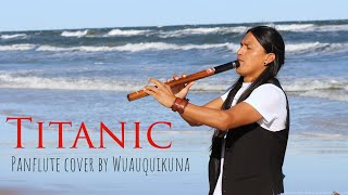 Titanic  My Heart Will Go On  Heart Touching Panflute Cover  Wuauquikuna [upl. by Leiru]