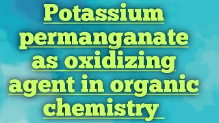 Potassium permanganate as oxidizing agent in organic chemistrySajjad chemistry point [upl. by Nerra734]