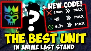 NEW CODE The New Best Unit in Anime Last Stand Insane Damage [upl. by Icyak]