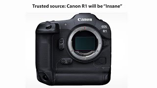 From trusted source Canon R1 will be quotinsanequot [upl. by Jo-Ann]