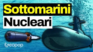 Sottomarini nucleari e ibridi come funzionano i più potenti e chi ne possiede di più [upl. by Ives43]