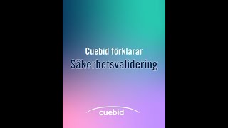 Cuebid förklarar Säkerhetsvalidering [upl. by Jasisa452]