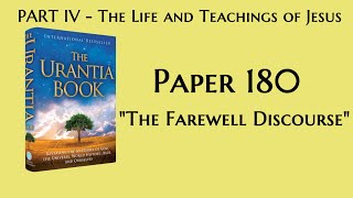 180  The Farewell Discourse The Urantia Book  audiobook [upl. by Ibloc137]