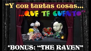 quotY con tantas cosas Qué te cuentoquot BONUS quotDelirium Tremensquot ENGLISH VERSION The Raven [upl. by Glenna]