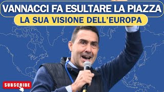 Vannacci ESPLODE in piazza ecco lEUROPA che sogna per gli ITALIANI [upl. by Mehs]