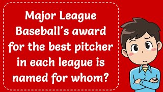 Major League Baseballs award for the best pitcher in each league is named for whom Explained [upl. by Gorey]