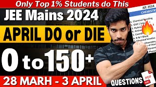 JEE Mains 2024 7 Days 0 to 150 Marks Final Revision Plan🔥 April Attempt Complete Roadmap jee2024 [upl. by Marucci]