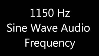 1150 Hz Sine Wave Sound Frequency Tone [upl. by Frasier]