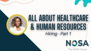 Healthcare Staffing amp Human Resources Part 1 The Hiring Process [upl. by Hgielsa]