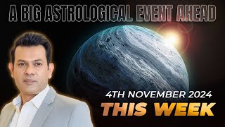 A Big Astrological Event Coming This Week 4th November 2024 [upl. by Oster876]