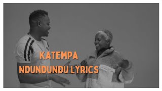 KatempaNdunduNdu Official Lyrics [upl. by Namsaj]