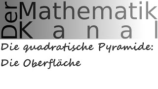 Die quadratische Pyramide Die Oberfläche  DerMathematikKanal [upl. by Webber962]