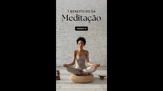 7 Benefícios da Meditação [upl. by Svoboda]