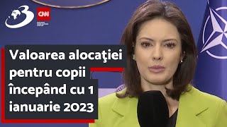 Valoarea alocaţiei pentru copii începând cu 1 ianuarie 2023 [upl. by Noakes]