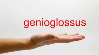 How to Pronounce genioglossus  American English [upl. by Martyn330]