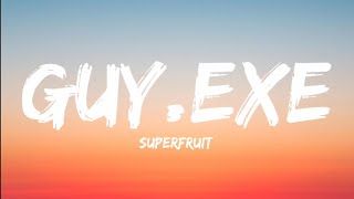 SUPERFRUIT GUYexe Lyrics Video [upl. by Jola]