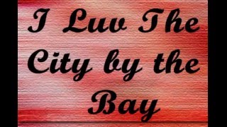 My City By The Bay [upl. by Chadabe]