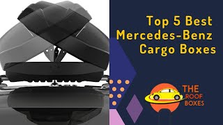 The Top 5 Best MercedesBenz Cargo Boxes  ROOFTOP CARGO [upl. by Finbur]