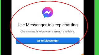 Chats on mobile browser are not available Facebook  use messenger to keep chatting Chrome problem [upl. by Ennyletak687]