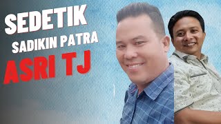 Lagu Alas Terbaru Uploud 2024  Sedetik  Sadikin Patra Ft Asri TJ [upl. by Enala158]