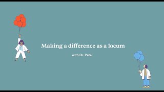 Making a Difference as a locum with Dr Patel [upl. by Danaher596]