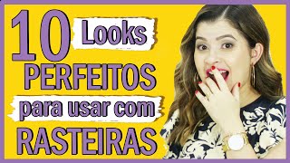 10 looks que são LINDOS para usar com rasteiras I Blog da Le [upl. by Judas]