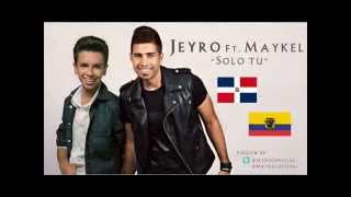 Jeyro Ft Maikel Solo Tu Bachata [upl. by Calabrese]