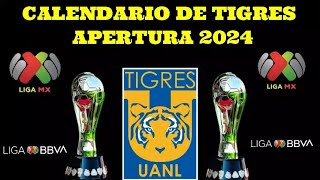 CALENDARIO DE TIGRES APERTURA 2024 LIGA MX [upl. by Natam]