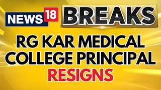 West Bengal Doctor Murder Case  Principal Of RG Kar Medical College Resigns  English News [upl. by Notsae480]