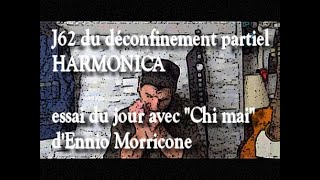 J62 de déconfinement partiel HARMONICA – Essai du jour  « Chi mai » [upl. by Nor639]