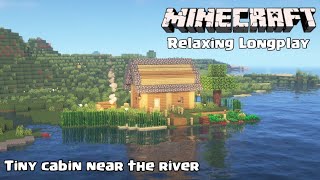 Minecraft Survival  Relaxing Longplay Build a Tiny Cabin Near the River No Commentary 119 1 [upl. by Artenehs]