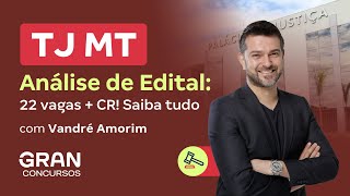 Concurso TJ MT  Análise de Edital 22 vagas  CR Saiba mais com Vandré Amorim [upl. by Teplitz]